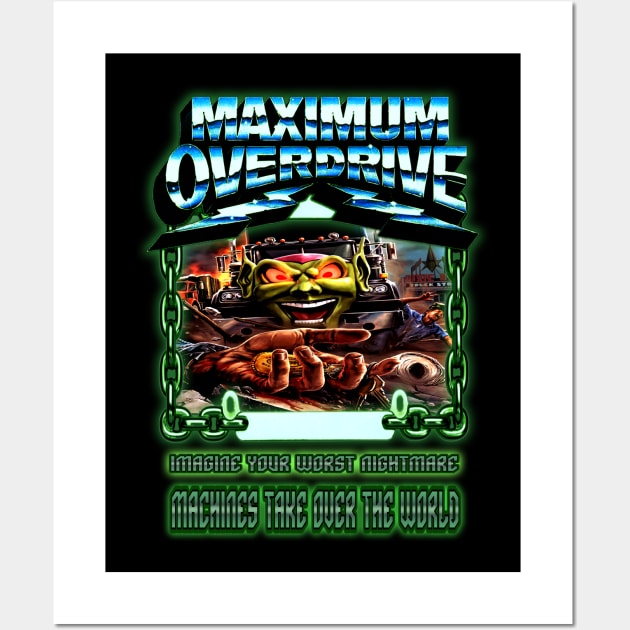 Maximum Overdrive - Imagine Your Worst Nightmare (Version 2) Wall Art by The Dark Vestiary